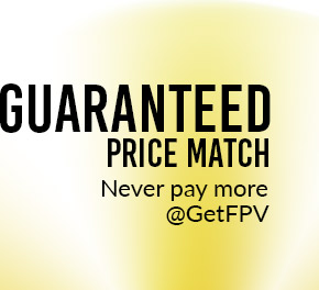 Price Match Guarantee -You will never pay more at GetFPV
